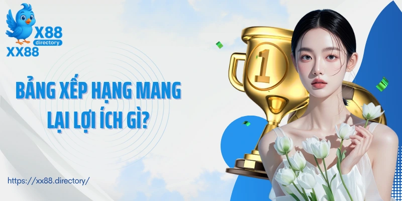 Bảng xếp hạng mang lại lợi ích gì?