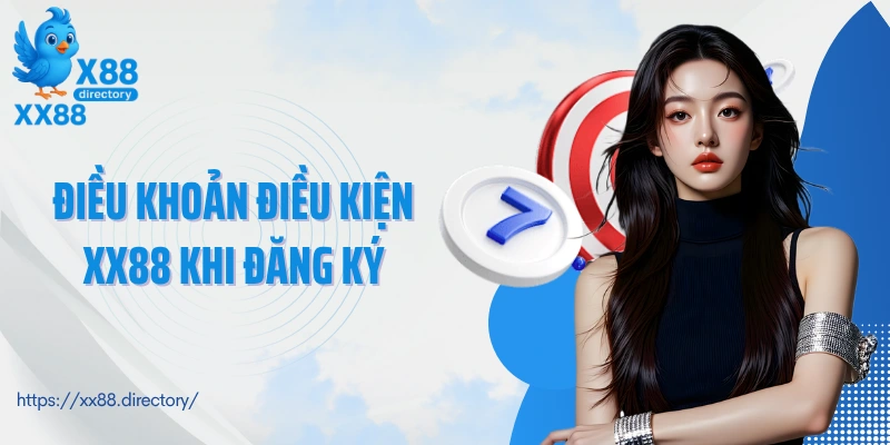 Điều khoản điều kiện XX88 khi đăng ký
