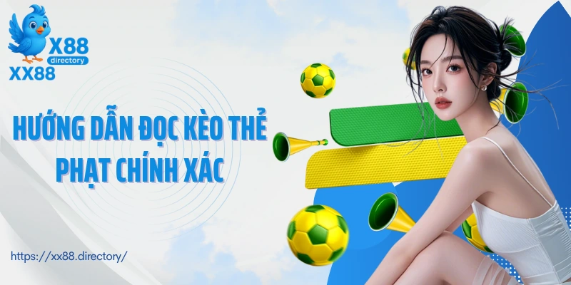 Hướng dẫn đọc kèo thẻ phạt chính xác