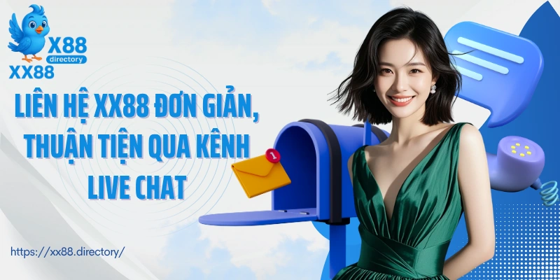 Liên hệ XX88 đơn giản, thuận tiện qua kênh live chat